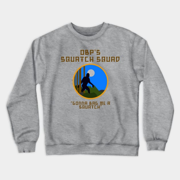 OBP - Squatch Squad Crewneck Sweatshirt by bizarrepodcast